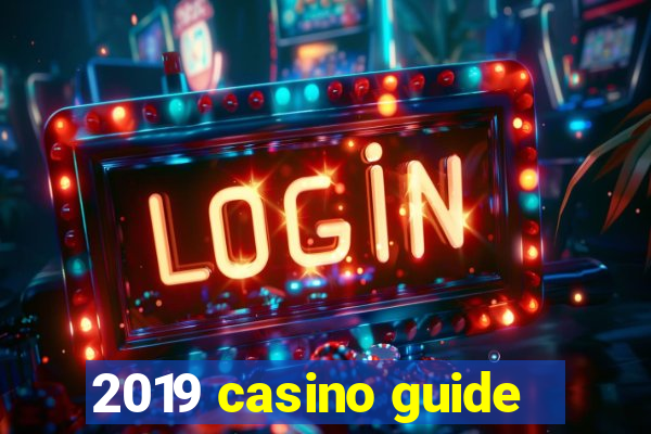 2019 casino guide