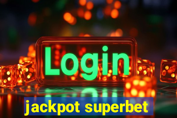 jackpot superbet