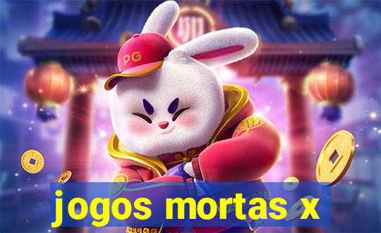 jogos mortas x