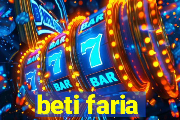 beti faria