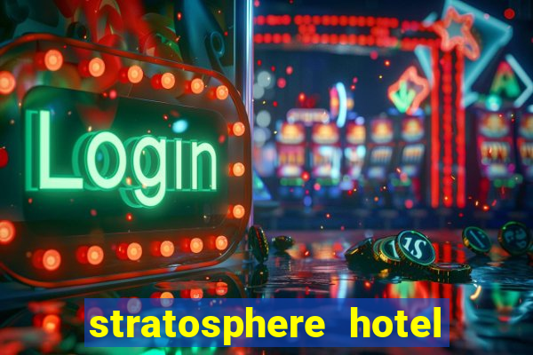 stratosphere hotel casino las vegas