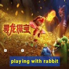 playing with rabbit