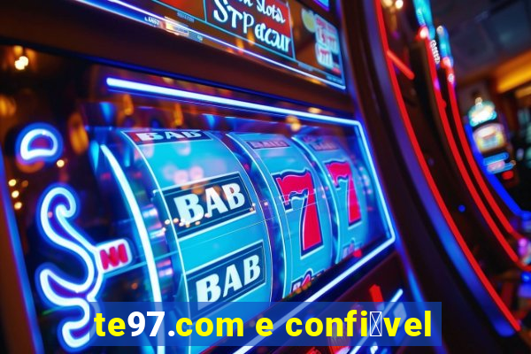 te97.com e confi谩vel