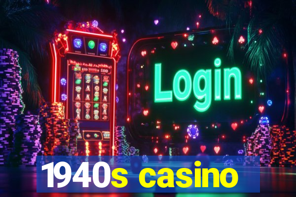 1940s casino