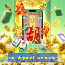 no deposit welcome bonus casinos