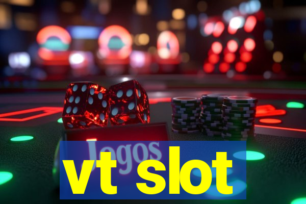 vt slot