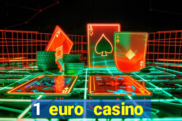 1 euro casino bonus10 euro casino