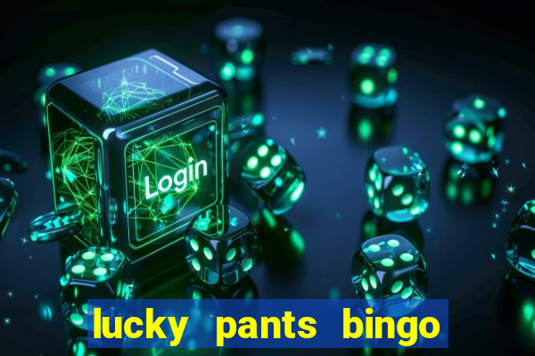 lucky pants bingo casino sister sites