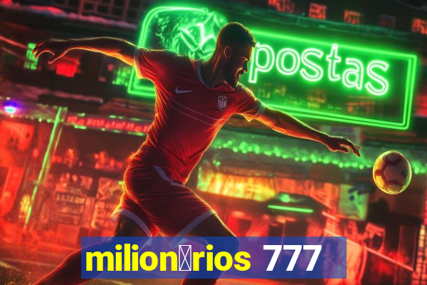 milion谩rios 777