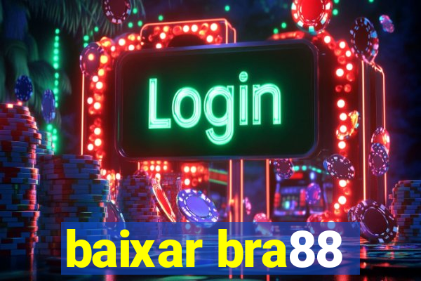 baixar bra88