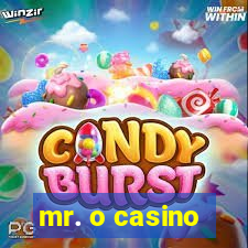 mr. o casino