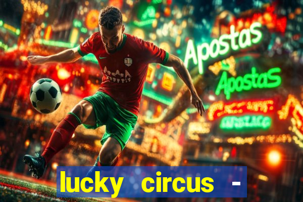 lucky circus - casino slots