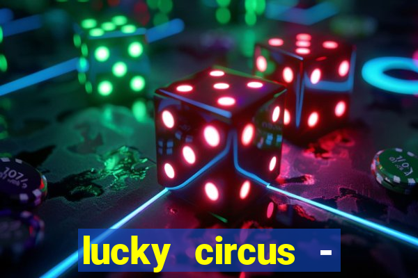 lucky circus - casino slots