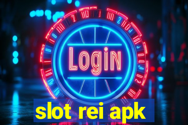 slot rei apk