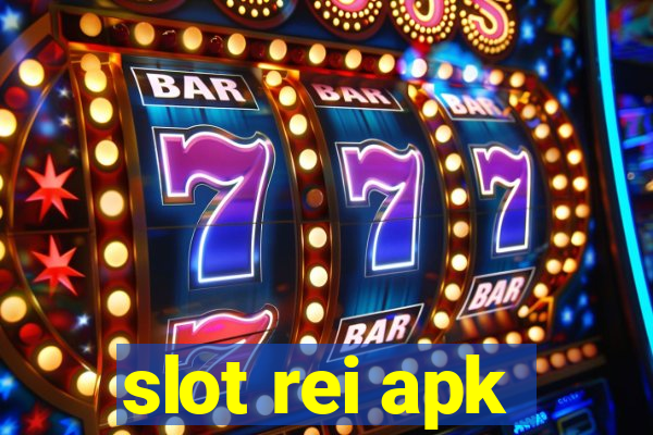 slot rei apk