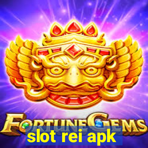 slot rei apk