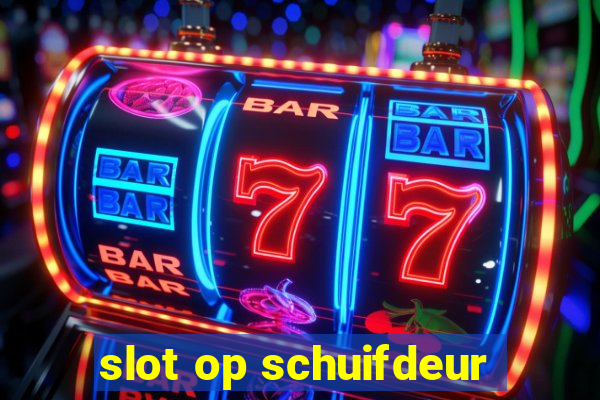 slot op schuifdeur