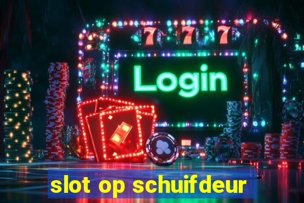 slot op schuifdeur