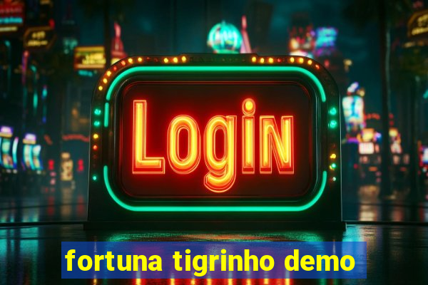 fortuna tigrinho demo