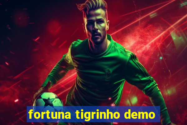 fortuna tigrinho demo