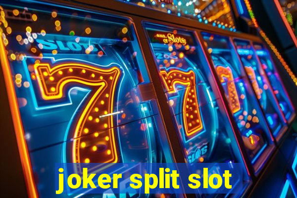 joker split slot