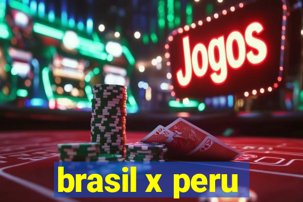 brasil x peru