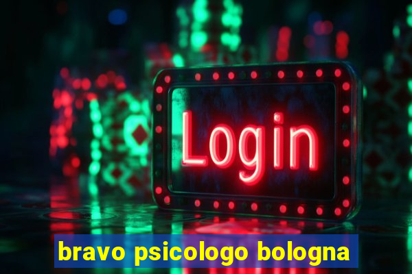 bravo psicologo bologna