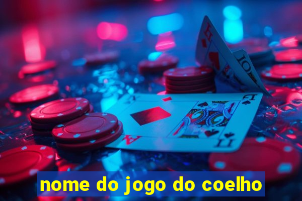 nome do jogo do coelho