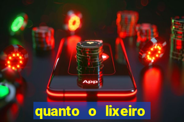 quanto o lixeiro ganha por m锚s