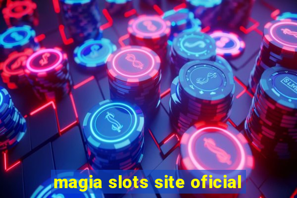 magia slots site oficial