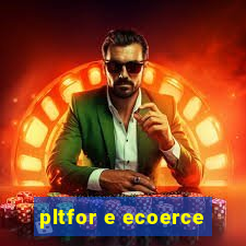 pltfor e ecoerce