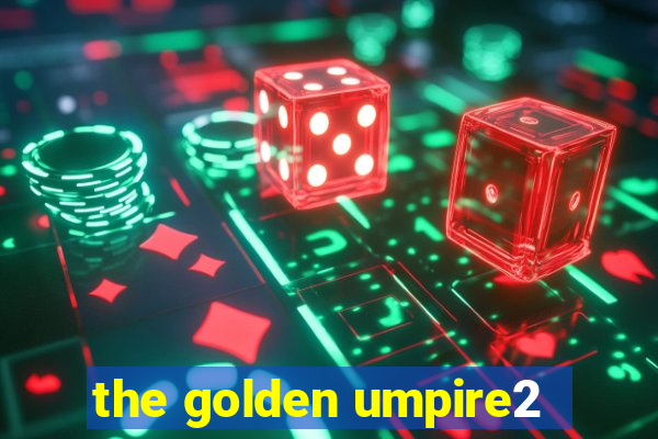 the golden umpire2