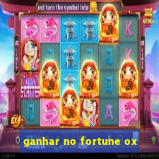 ganhar no fortune ox