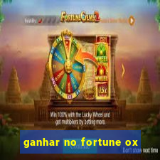 ganhar no fortune ox