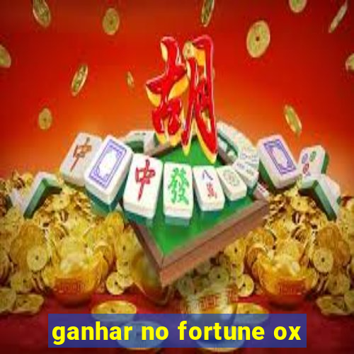 ganhar no fortune ox