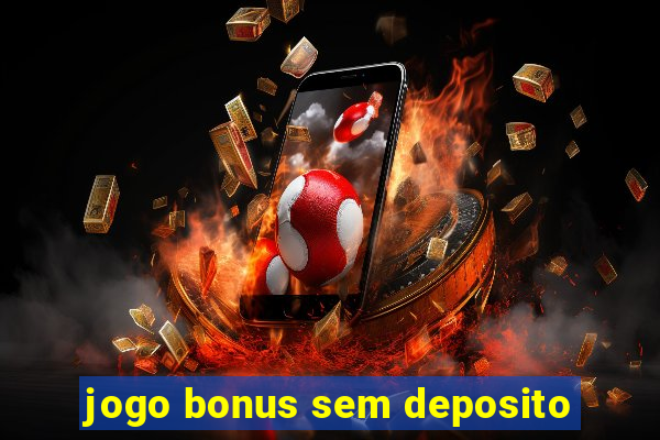 jogo bonus sem deposito