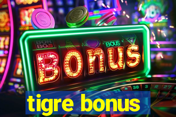 tigre bonus