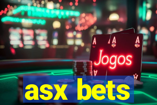 asx bets