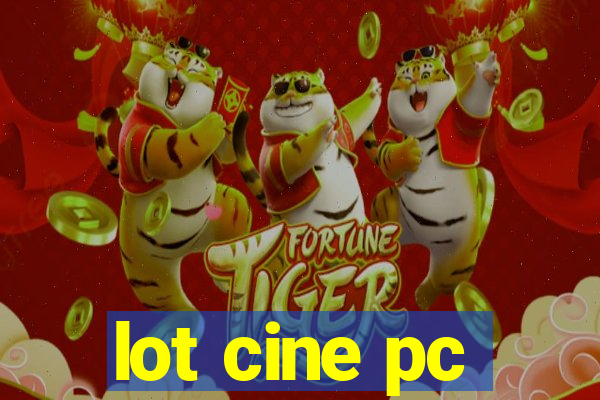 lot cine pc