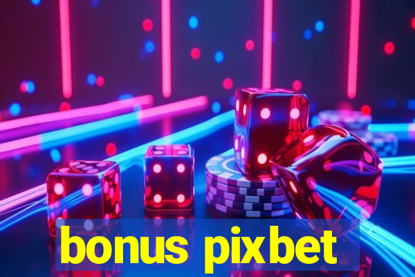 bonus pixbet