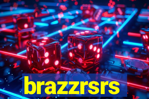 brazzrsrs