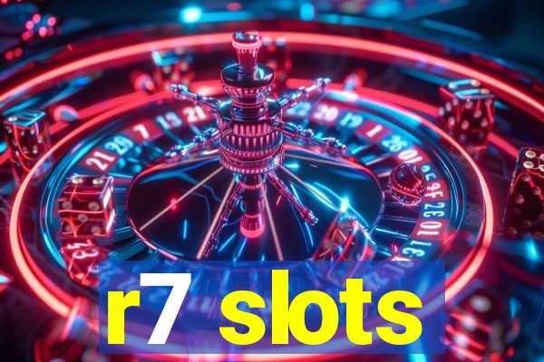 r7 slots