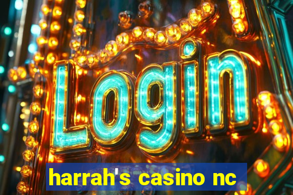 harrah's casino nc