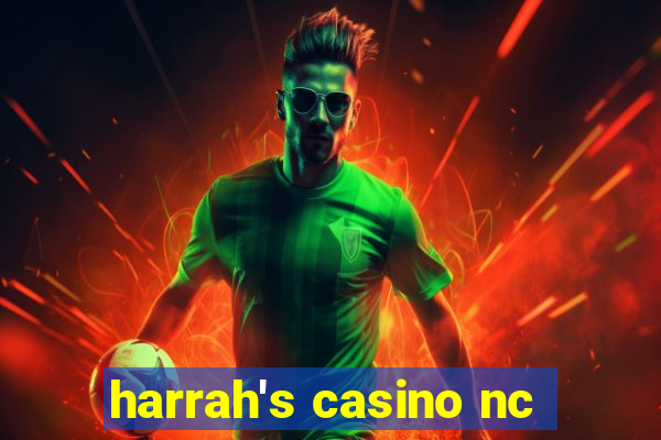 harrah's casino nc