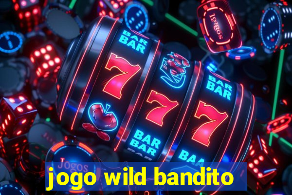 jogo wild bandito