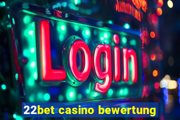 22bet casino bewertung