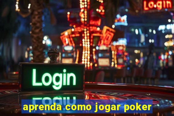 aprenda como jogar poker