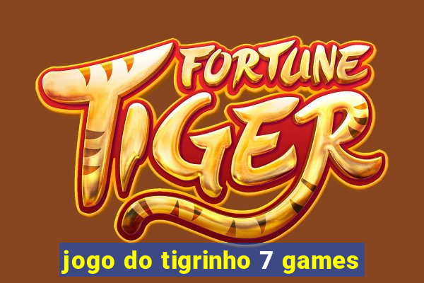 jogo do tigrinho 7 games