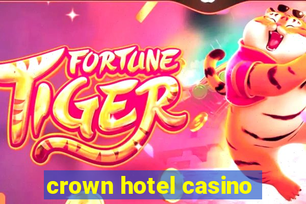 crown hotel casino