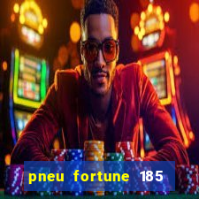 pneu fortune 185 70 r14